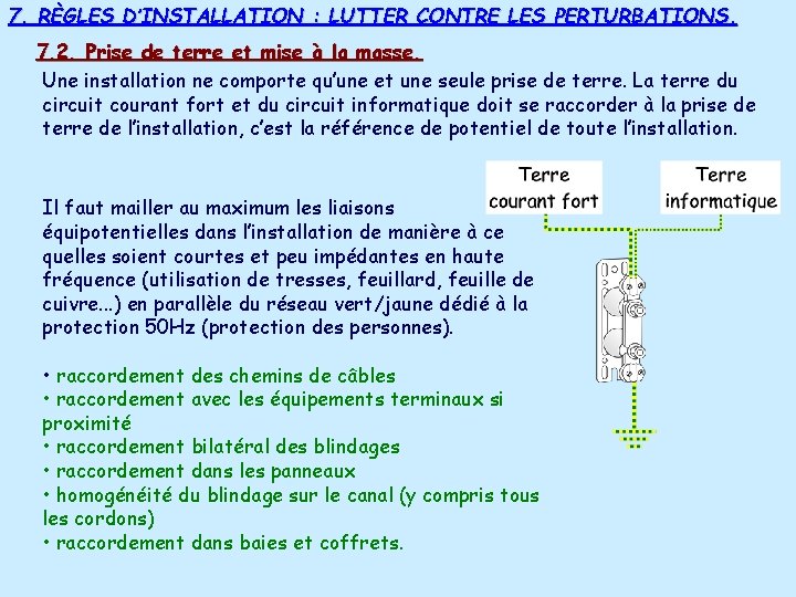 7. RÈGLES D’INSTALLATION : LUTTER CONTRE LES PERTURBATIONS. 7. 2. Prise de terre et 7. RÈGLES D’INSTALLATION : LUTTER CONTRE LES PERTURBATIONS. 7. 2. Prise de terre et