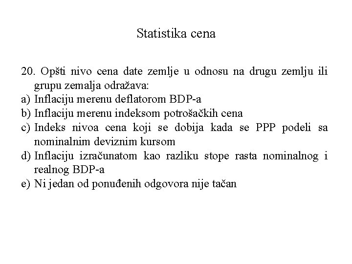 Statistika cena 20. Opšti nivo cena date zemlje u odnosu na drugu zemlju ili