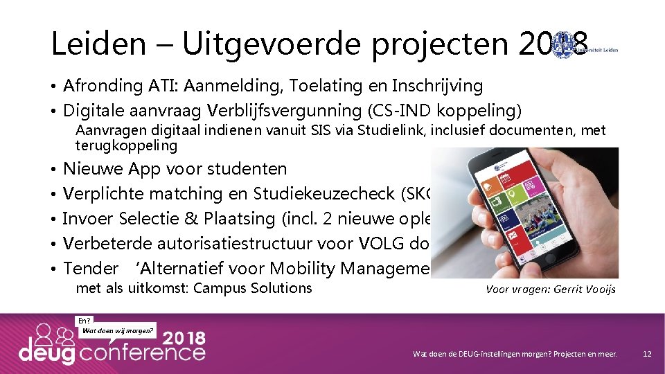 Leiden – Uitgevoerde projecten 2018 • Afronding ATI: Aanmelding, Toelating en Inschrijving • Digitale