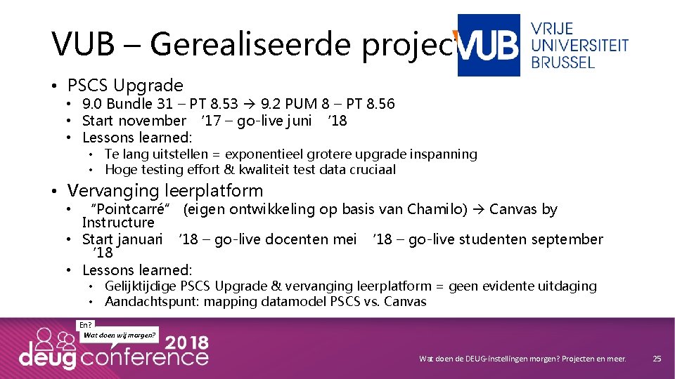 VUB – Gerealiseerde projecten • PSCS Upgrade • 9. 0 Bundle 31 – PT