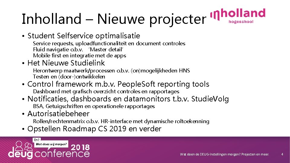 Inholland – Nieuwe projecten • Student Selfservice optimalisatie Service requests, uploadfunctionaliteit en document controles