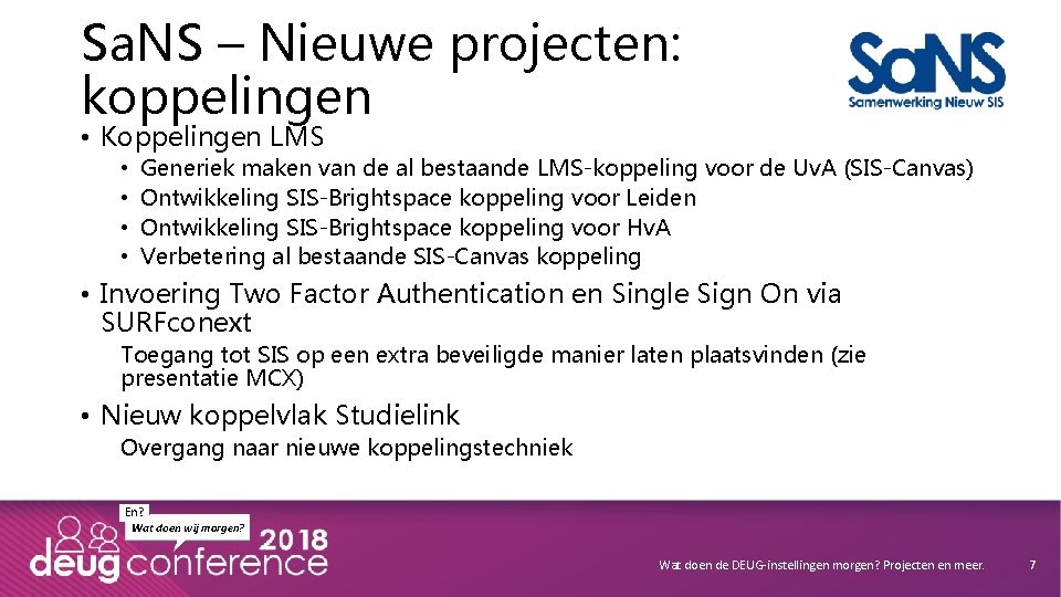 Sa. NS – Nieuwe projecten: koppelingen • Koppelingen LMS • • Generiek maken van