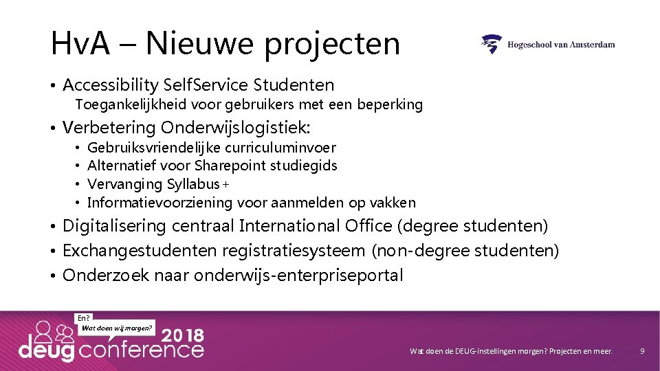 Hv. A – Nieuwe projecten • Accessibility Self. Service Studenten Toegankelijkheid voor gebruikers met