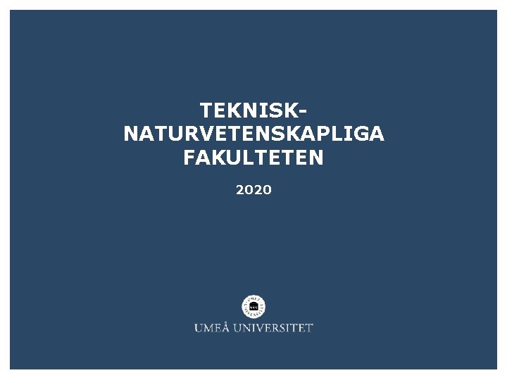 TEKNISKNATURVETENSKAPLIGA FAKULTETEN 2020 