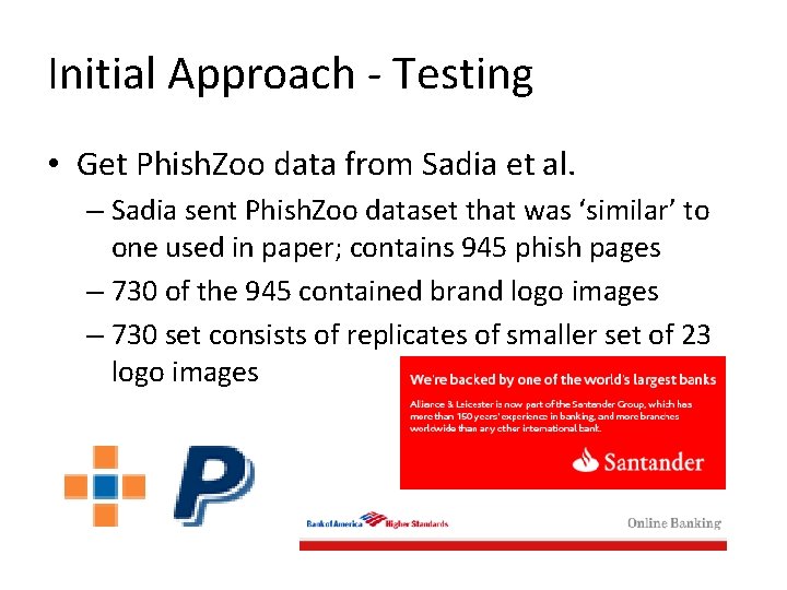 Initial Approach - Testing • Get Phish. Zoo data from Sadia et al. –