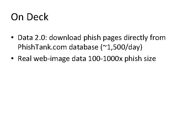 On Deck • Data 2. 0: download phish pages directly from Phish. Tank. com