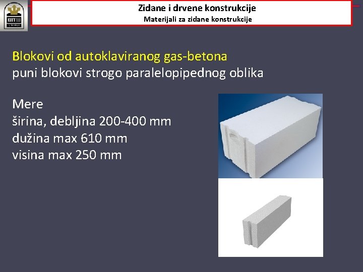 Zidane i drvene konstrukcije Materijali za zidane konstrukcije Blokovi od autoklaviranog gas-betona puni blokovi