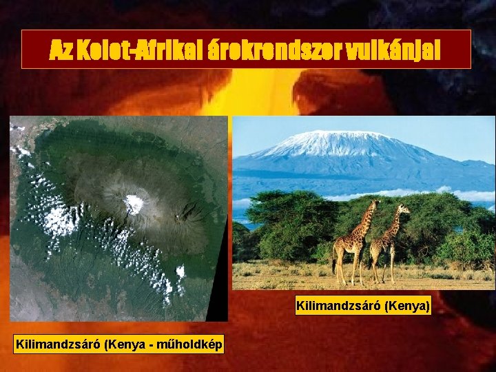 Az Kelet-Afrikai árokrendszer vulkánjai Kilimandzsáró (Kenya) Kilimandzsáró (Kenya - műholdkép 