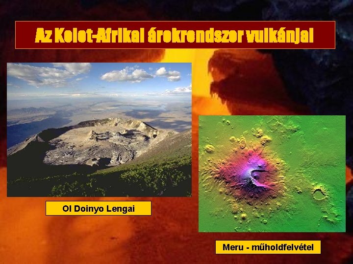 Az Kelet-Afrikai árokrendszer vulkánjai Ol Doinyo Lengai Meru - műholdfelvétel 