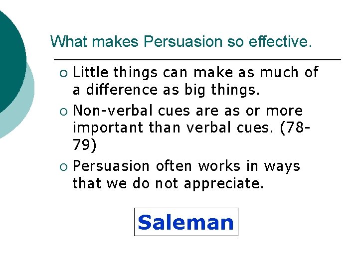 What makes Persuasion so effective. Little things can make as much of a difference