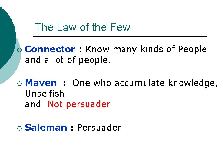 The Law of the Few ¡ ¡ ¡ Connector : Know many kinds of