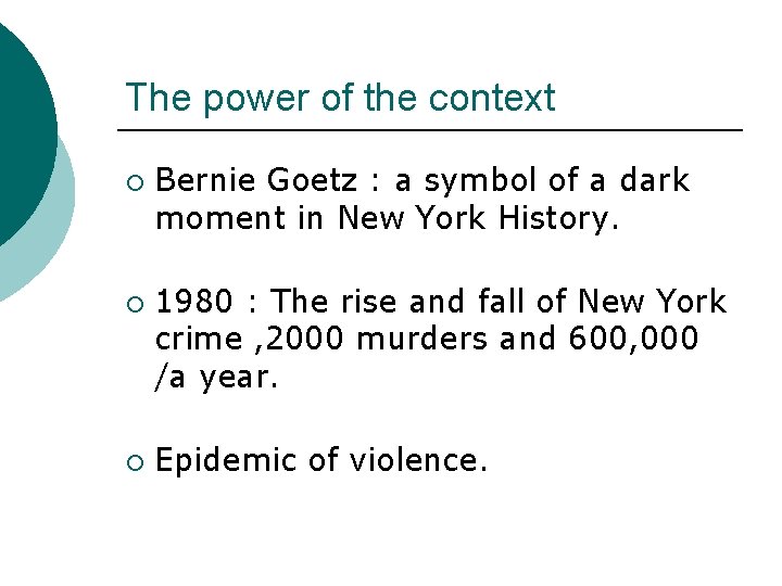 The power of the context ¡ ¡ ¡ Bernie Goetz : a symbol of