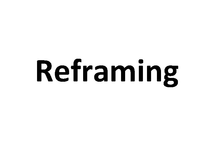 Reframing Reframing