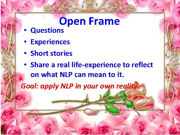 Open Frame Questions Experiences Short stories Share a real life-experience to reflect on what