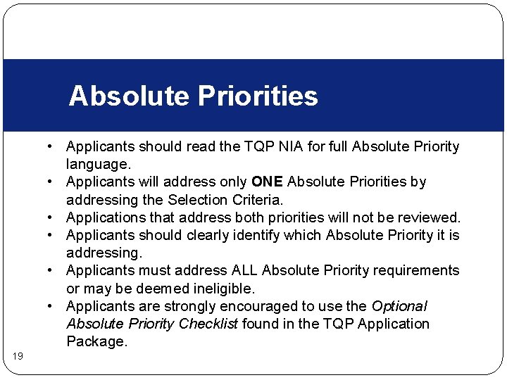 Absolute Priorities • Applicants should read the TQP NIA for full Absolute Priority language. Absolute Priorities • Applicants should read the TQP NIA for full Absolute Priority language.