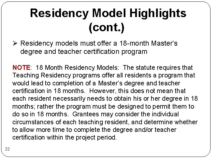 Residency Model Highlights (cont. ) Ø Residency models must offer a 18 -month Master’s Residency Model Highlights (cont. ) Ø Residency models must offer a 18 -month Master’s