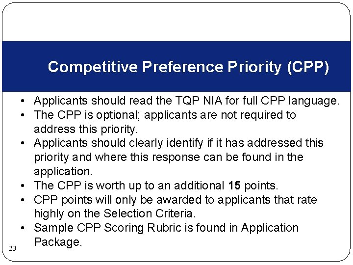 Competitive Preference Priority (CPP) 23 • Applicants should read the TQP NIA for full Competitive Preference Priority (CPP) 23 • Applicants should read the TQP NIA for full
