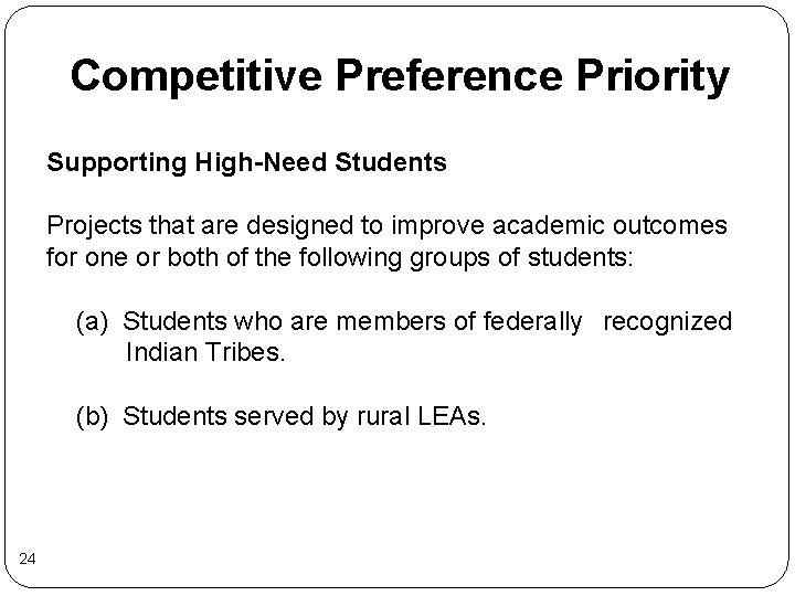 Competitive Preference Priority Supporting High-Need Students Projects that are designed to improve academic outcomes Competitive Preference Priority Supporting High-Need Students Projects that are designed to improve academic outcomes