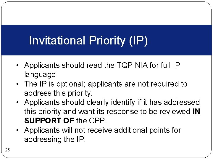 Invitational Priority (IP) • Applicants should read the TQP NIA for full IP language Invitational Priority (IP) • Applicants should read the TQP NIA for full IP language