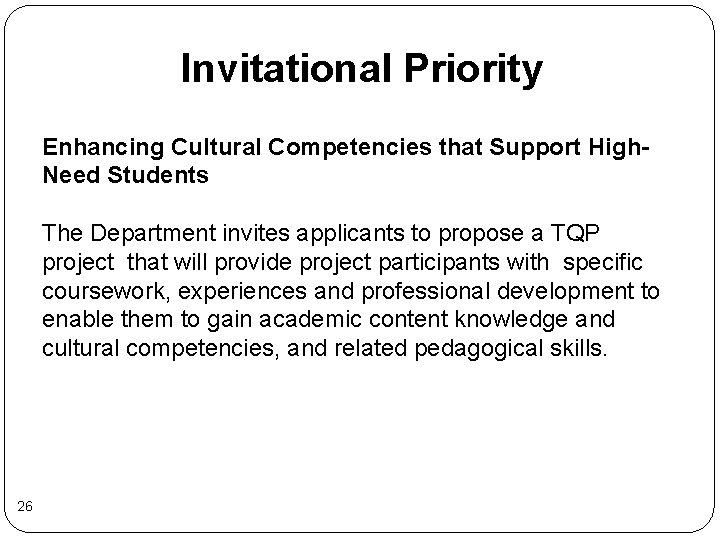 Invitational Priority Enhancing Cultural Competencies that Support High. Need Students The Department invites applicants Invitational Priority Enhancing Cultural Competencies that Support High. Need Students The Department invites applicants