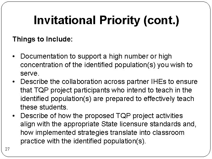 Invitational Priority (cont. ) Things to Include: • Documentation to support a high number Invitational Priority (cont. ) Things to Include: • Documentation to support a high number