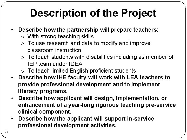 Description of the Project • Describe how the partnership will prepare teachers: o With Description of the Project • Describe how the partnership will prepare teachers: o With