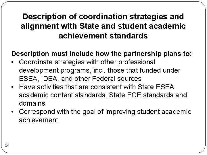 Description of coordination strategies and alignment with State and student academic achievement standards Description Description of coordination strategies and alignment with State and student academic achievement standards Description