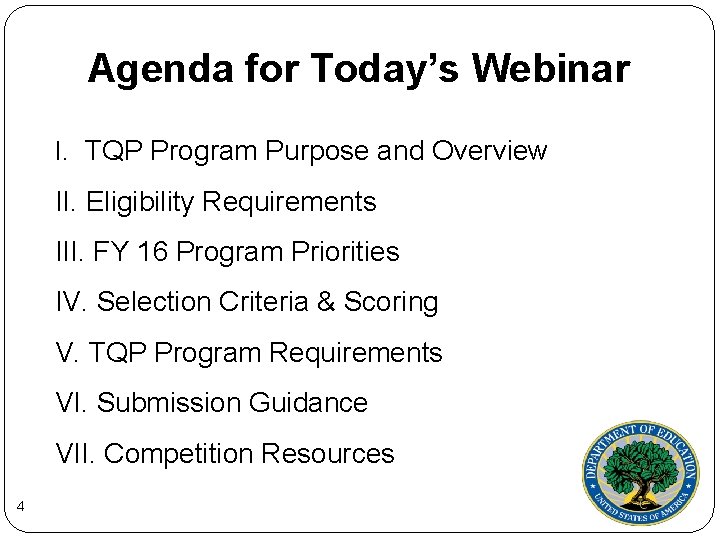 Agenda for Today’s Webinar I. TQP Program Purpose and Overview II. Eligibility Requirements III. Agenda for Today’s Webinar I. TQP Program Purpose and Overview II. Eligibility Requirements III.