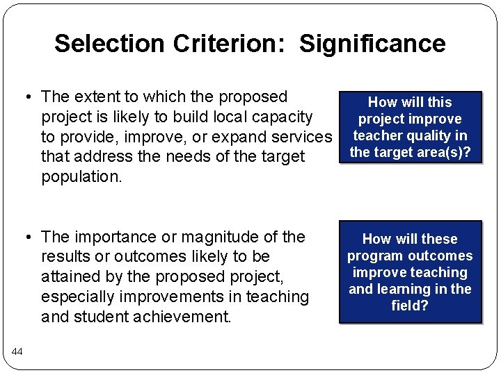 Selection Criterion: Significance • The extent to which the proposed How will this project Selection Criterion: Significance • The extent to which the proposed How will this project