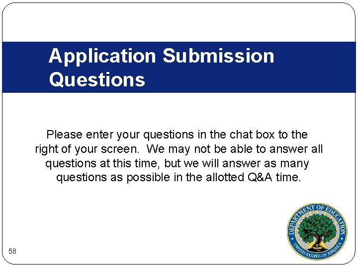 Application Submission Questions Please enter your questions in the chat box to the right Application Submission Questions Please enter your questions in the chat box to the right