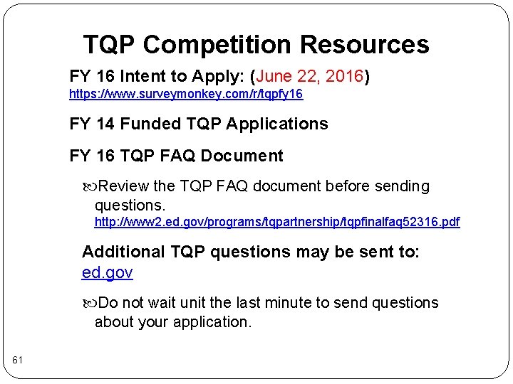 TQP Competition Resources FY 16 Intent to Apply: (June 22, 2016) https: //www. surveymonkey. TQP Competition Resources FY 16 Intent to Apply: (June 22, 2016) https: //www. surveymonkey.