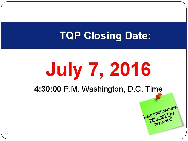 TQP Closing Date: July 7, 2016 4: 30: 00 P. M. Washington, D. C. TQP Closing Date: July 7, 2016 4: 30: 00 P. M. Washington, D. C.
