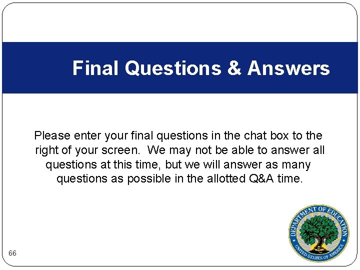Final Questions & Answers Please enter your final questions in the chat box to Final Questions & Answers Please enter your final questions in the chat box to