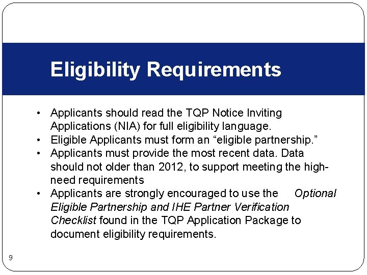 Eligibility Requirements • Applicants should read the TQP Notice Inviting Applications (NIA) for full Eligibility Requirements • Applicants should read the TQP Notice Inviting Applications (NIA) for full