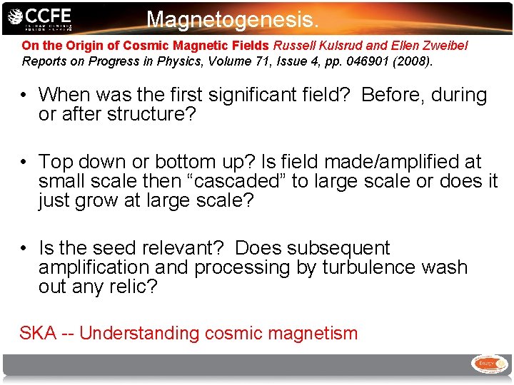 Magnetogenesis. On the Origin of Cosmic Magnetic Fields Russell Kulsrud and Ellen Zweibel Reports