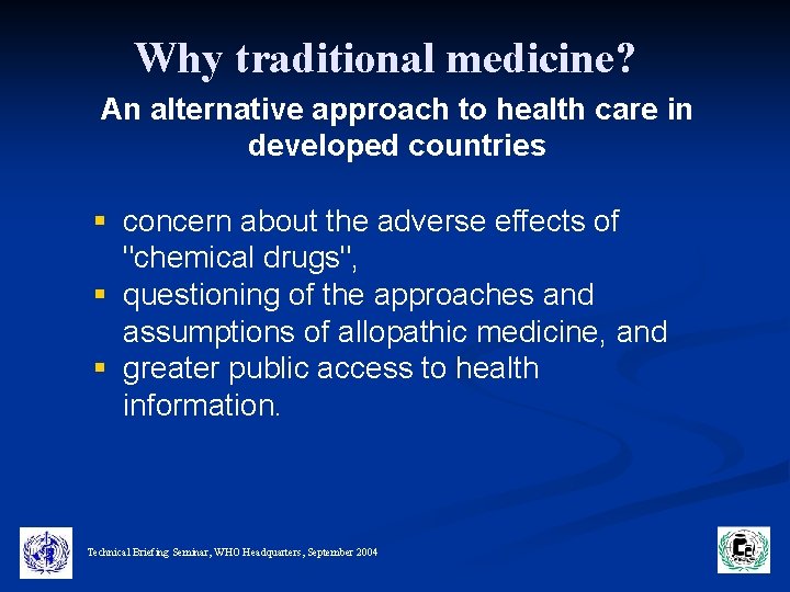 Why traditional medicine? An alternative approach to health care in developed countries § concern