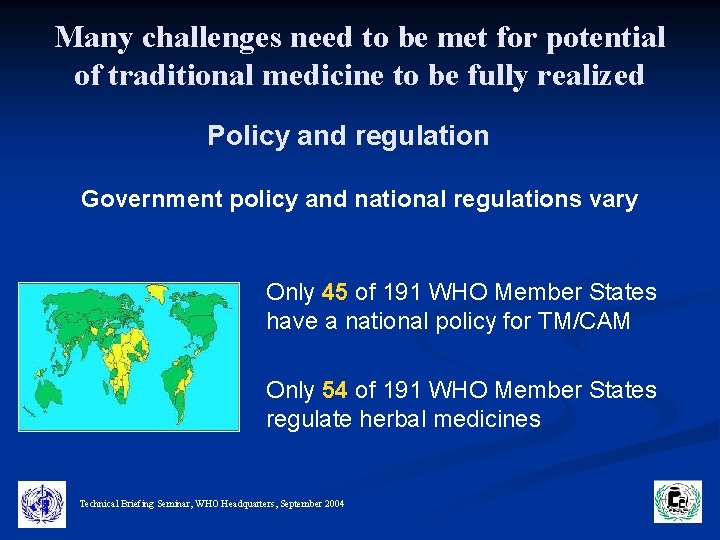 Many challenges need to be met for potential of traditional medicine to be fully