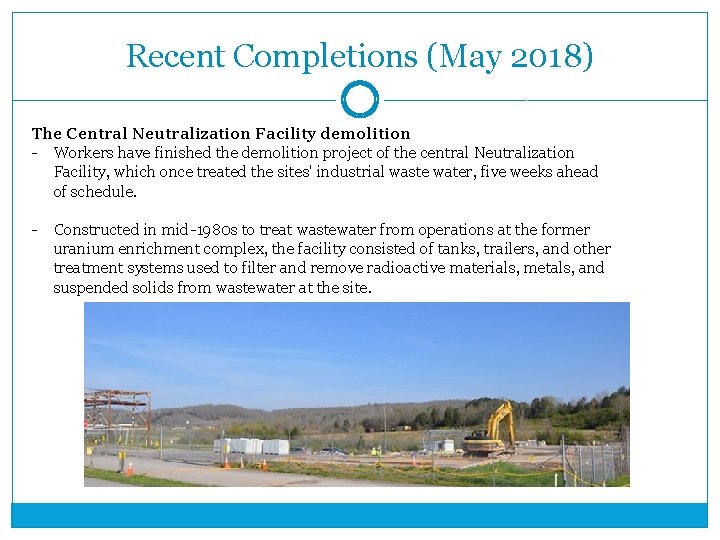 Recent Completions (May 2018) The Central Neutralization Facility demolition - Workers have finished the