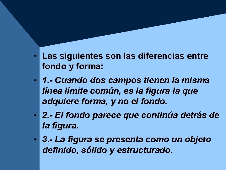  • Las siguientes son las diferencias entre fondo y forma: • 1. -