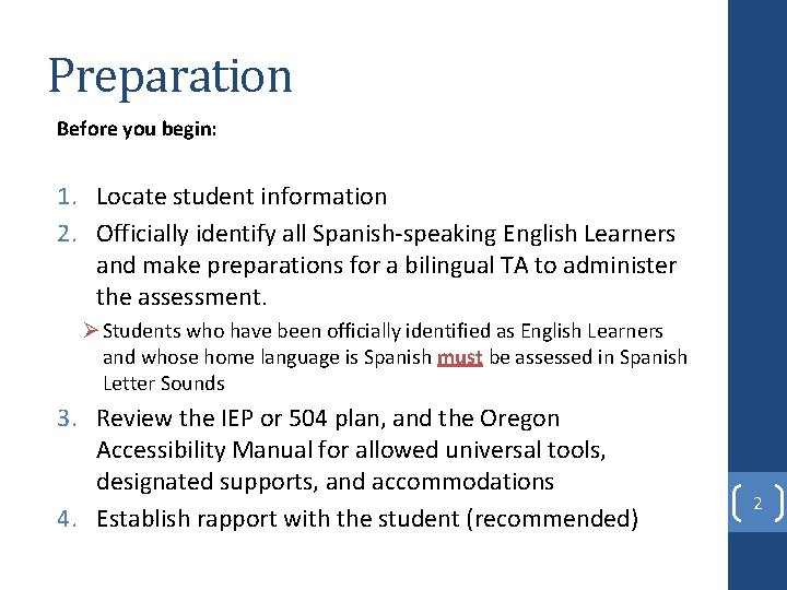 Preparation Before you begin: 1. Locate student information 2. Officially identify all Spanish-speaking English