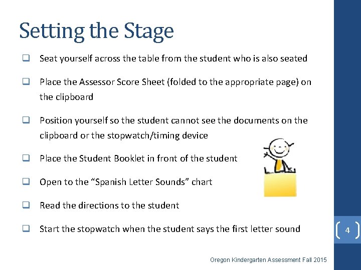 Setting the Stage q Seat yourself across the table from the student who is