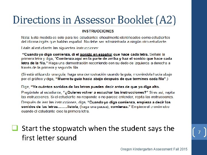 Directions in Assessor Booklet (A 2) q Start the stopwatch when the student says