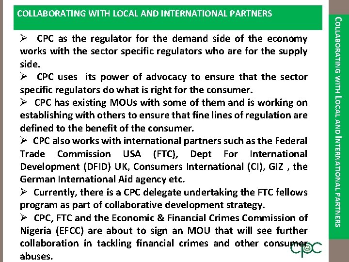 Ø CPC as the regulator for the demand side of the economy works with