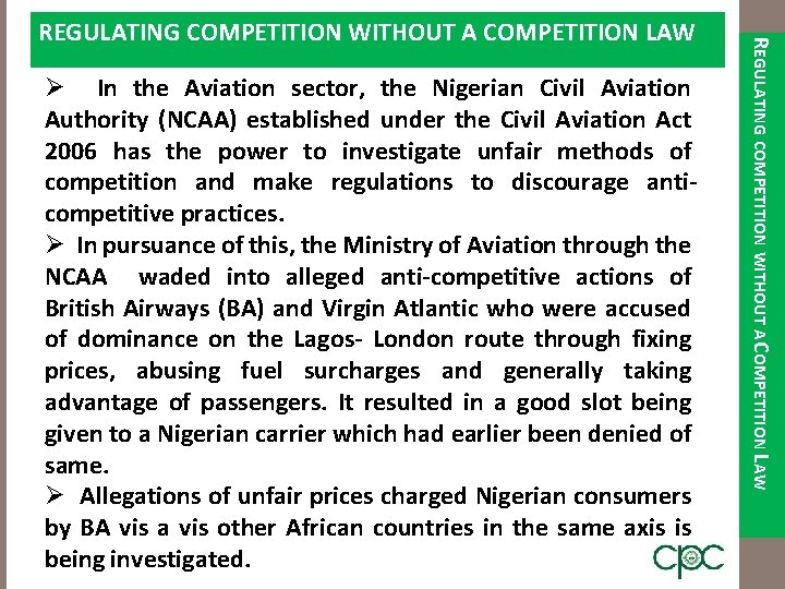 Ø In the Aviation sector, the Nigerian Civil Aviation Authority (NCAA) established under the