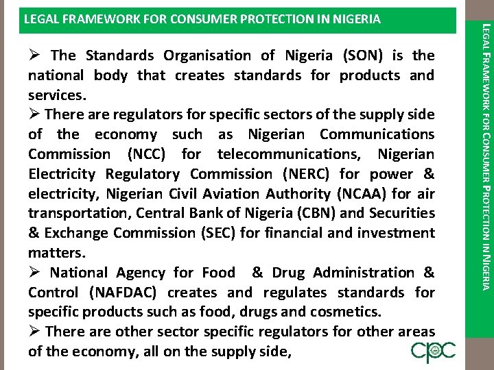Ø The Standards Organisation of Nigeria (SON) is the national body that creates standards