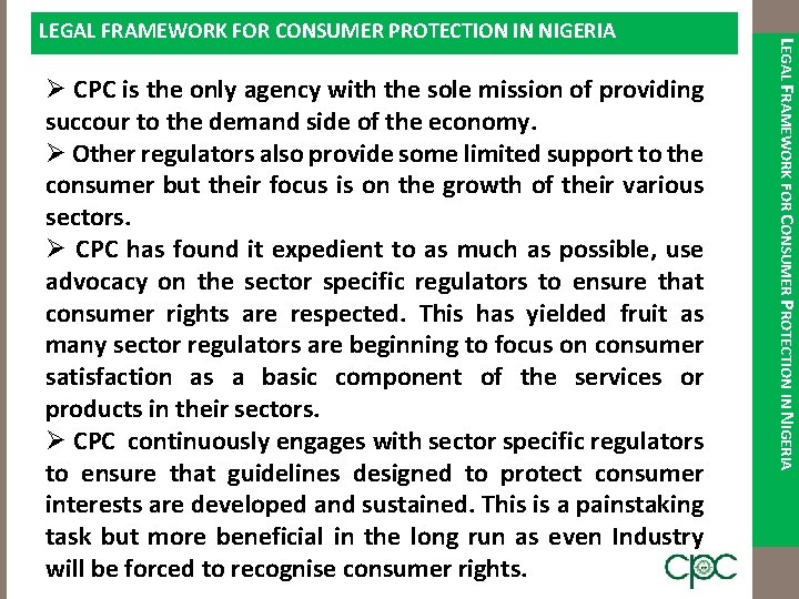 Ø CPC is the only agency with the sole mission of providing succour to