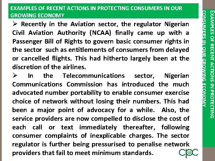 Ø Recently in the Aviation sector, the regulator Nigerian Civil Aviation Authority (NCAA) finally