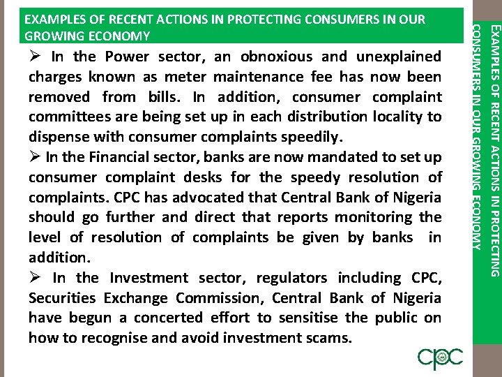 Ø In the Power sector, an obnoxious and unexplained charges known as meter maintenance