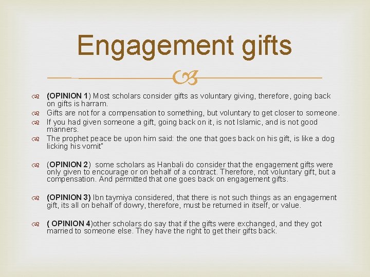 Engagement gifts (OPINION 1) Most scholars consider gifts as voluntary giving, therefore, going back