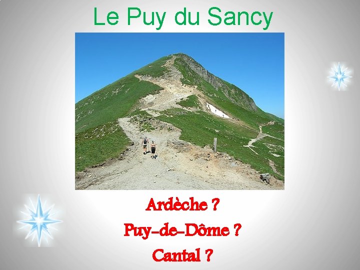 Le Puy du Sancy Ardèche ? Puy-de-Dôme ? Cantal ? 